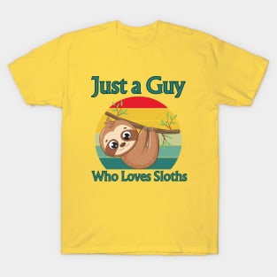 Just A Guy Who Loves Sloths T-Shirt